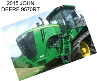 2015 JOHN DEERE 9570RT