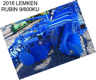 2016 LEMKEN RUBIN 9/600KU