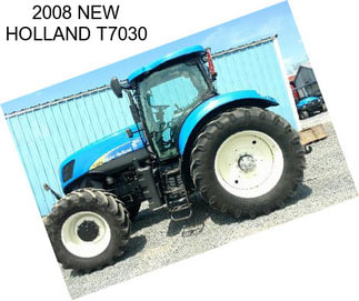 2008 NEW HOLLAND T7030