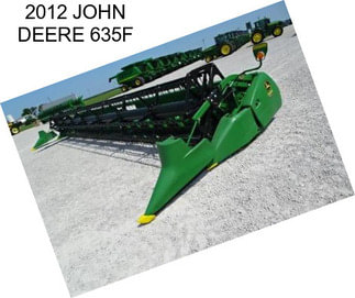 2012 JOHN DEERE 635F