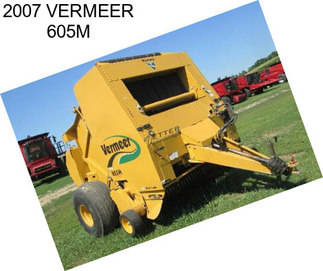 2007 VERMEER 605M