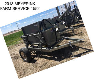 2018 MEYERINK FARM SERVICE 1552