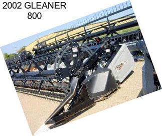 2002 GLEANER 800