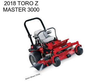 2018 TORO Z MASTER 3000