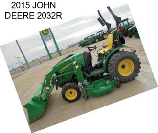 2015 JOHN DEERE 2032R