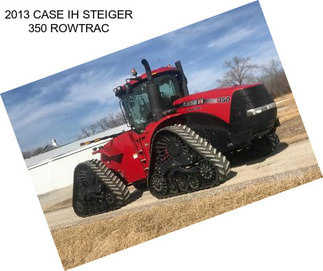 2013 CASE IH STEIGER 350 ROWTRAC