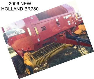 2006 NEW HOLLAND BR780