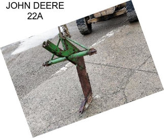 JOHN DEERE 22A