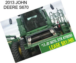 2013 JOHN DEERE S670