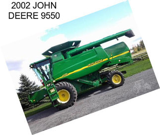 2002 JOHN DEERE 9550