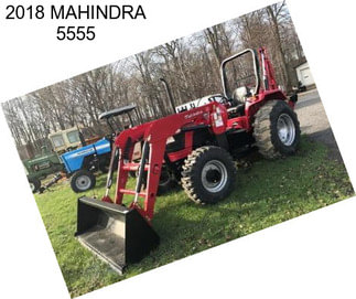 2018 MAHINDRA 5555