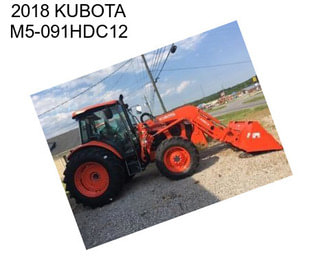2018 KUBOTA M5-091HDC12