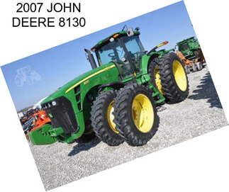 2007 JOHN DEERE 8130