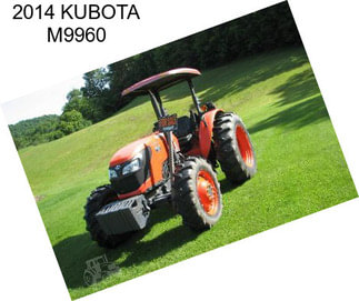 2014 KUBOTA M9960