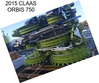 2015 CLAAS ORBIS 750