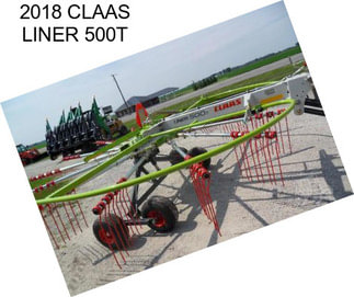 2018 CLAAS LINER 500T