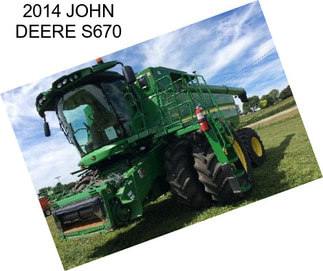 2014 JOHN DEERE S670