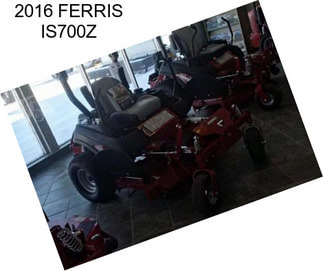 2016 FERRIS IS700Z