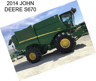 2014 JOHN DEERE S670