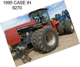 1995 CASE IH 9270