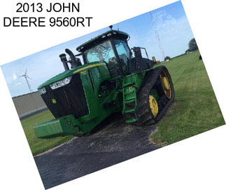 2013 JOHN DEERE 9560RT