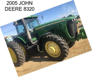 2005 JOHN DEERE 8320