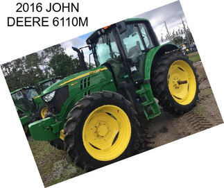 2016 JOHN DEERE 6110M