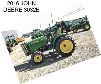 2016 JOHN DEERE 3032E