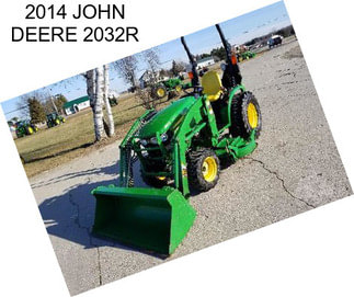 2014 JOHN DEERE 2032R