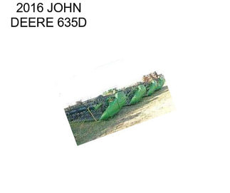 2016 JOHN DEERE 635D