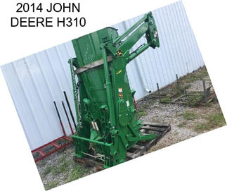 2014 JOHN DEERE H310