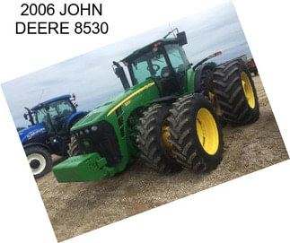 2006 JOHN DEERE 8530