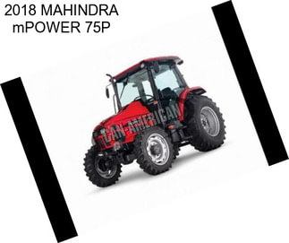 2018 MAHINDRA mPOWER 75P