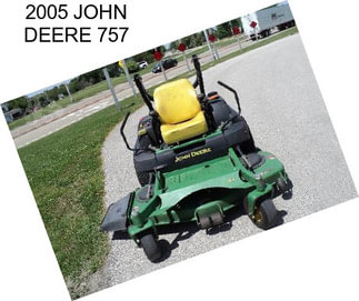 2005 JOHN DEERE 757