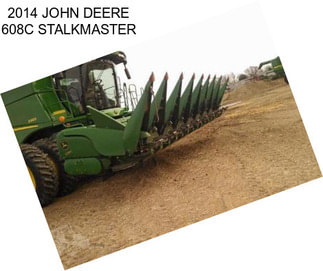 2014 JOHN DEERE 608C STALKMASTER