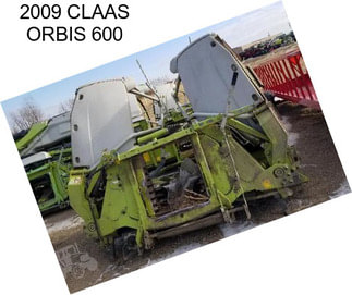 2009 CLAAS ORBIS 600