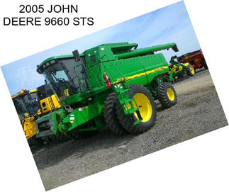 2005 JOHN DEERE 9660 STS