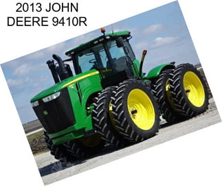 2013 JOHN DEERE 9410R