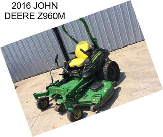 2016 JOHN DEERE Z960M