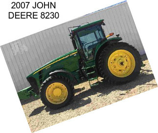 2007 JOHN DEERE 8230