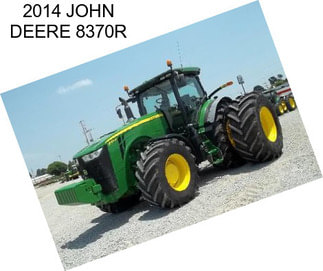 2014 JOHN DEERE 8370R