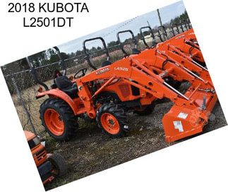 2018 KUBOTA L2501DT