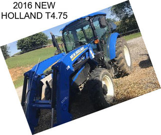 2016 NEW HOLLAND T4.75