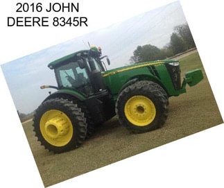 2016 JOHN DEERE 8345R