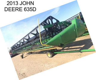 2013 JOHN DEERE 635D