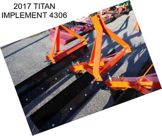 2017 TITAN IMPLEMENT 4306