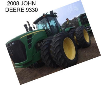 2008 JOHN DEERE 9330