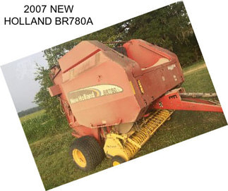 2007 NEW HOLLAND BR780A