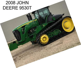 2008 JOHN DEERE 9530T