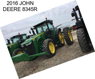 2016 JOHN DEERE 8345R